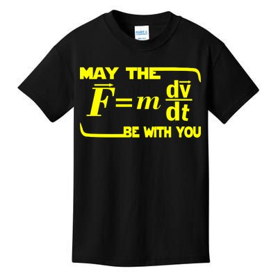 May The (F=mdv/dt) Be With You Physics Kids T-Shirt