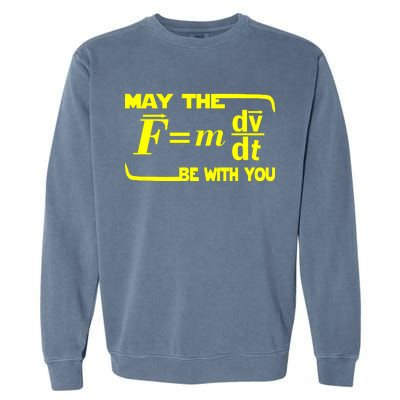 May The (F=mdv/dt) Be With You Physics Garment-Dyed Sweatshirt