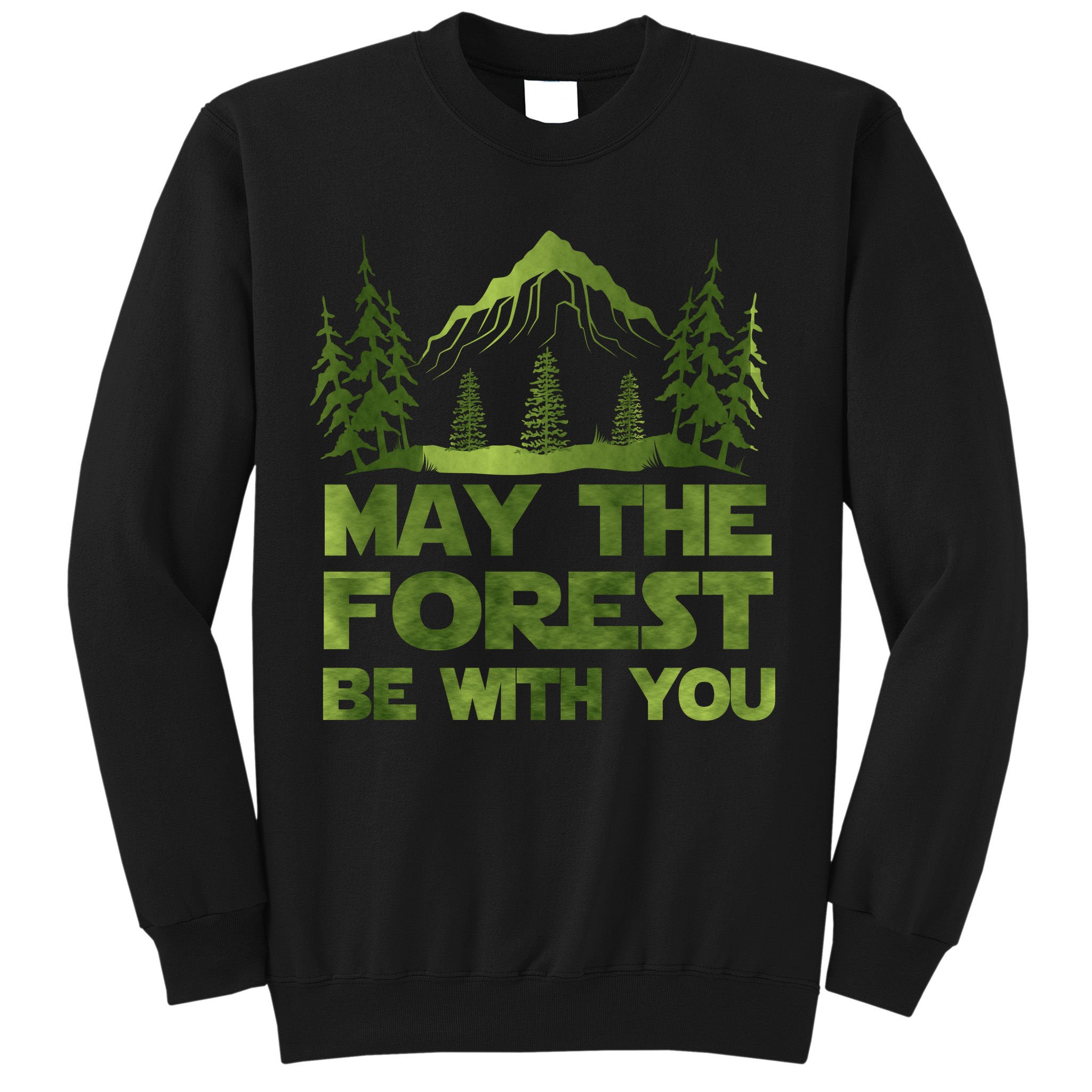 May The Forest Be With You Sweatshirt