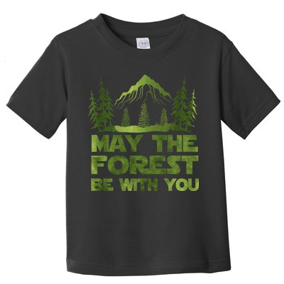 May The Forest Be With You Toddler T-Shirt