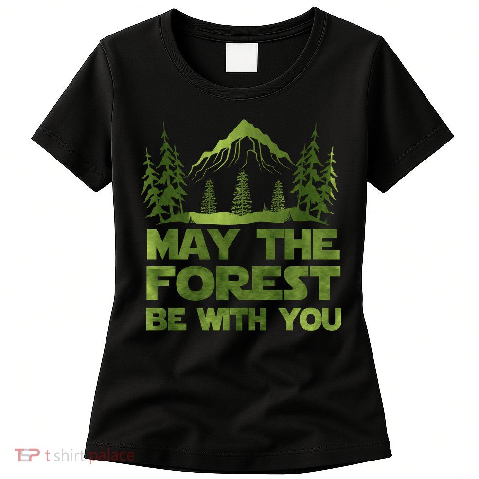 May The Forest Be With You Womens T-Shirt