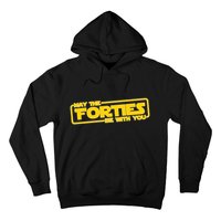 May The Forties Be With You Hoodie