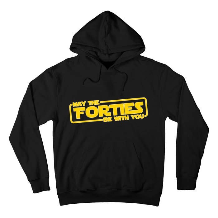 May The Forties Be With You Hoodie