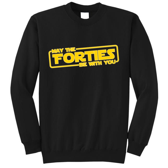 May The Forties Be With You Sweatshirt