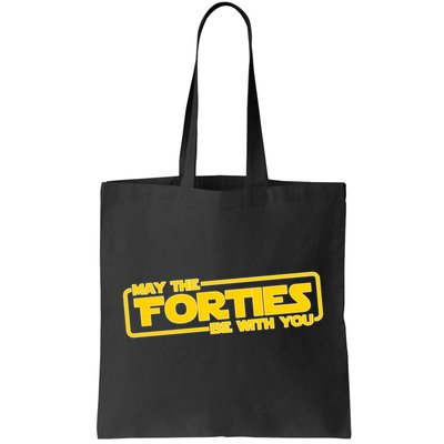 May The Forties Be With You Tote Bag