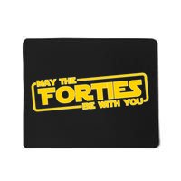 May The Forties Be With You Mousepad