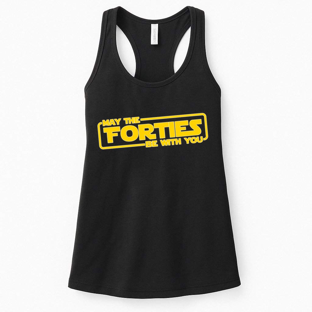 May The Forties Be With You Womens Tank Top