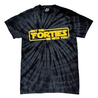 May The Forties Be With You Tie-Dye T-Shirt