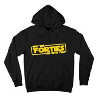 May The Forties Be With You Tall Hoodie