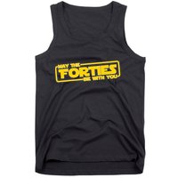 May The Forties Be With You Tank Top