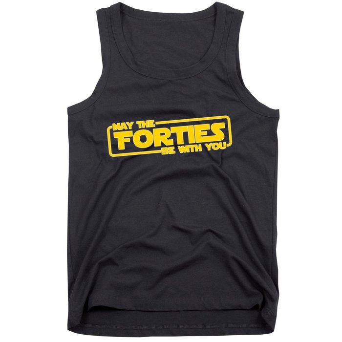 May The Forties Be With You Tank Top