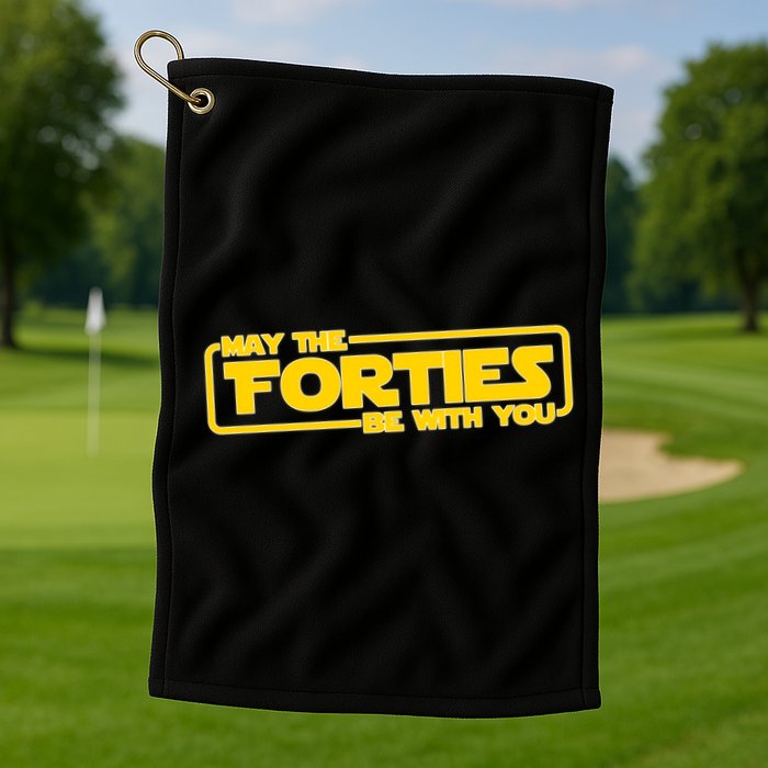 May The Forties Be With You Golf Towel