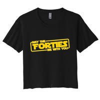 May The Forties Be With You Women's Crop Top Tee