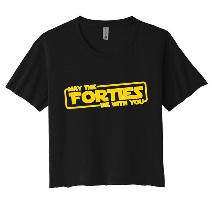 May The Forties Be With You Women's Crop Top Tee