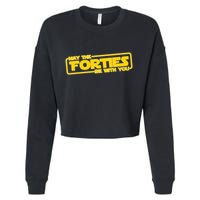 May The Forties Be With You Cropped Pullover Crew