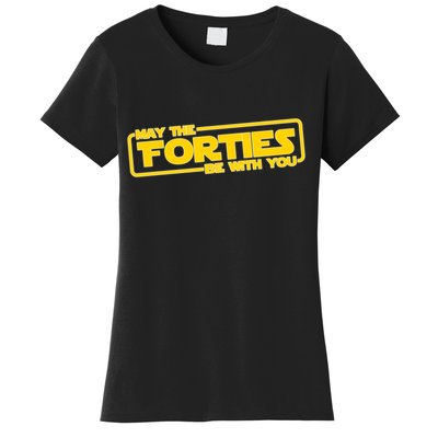 May The Forties Be With You Women's T-Shirt