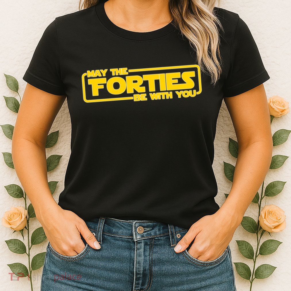 May The Forties Be With You Womens T-Shirt