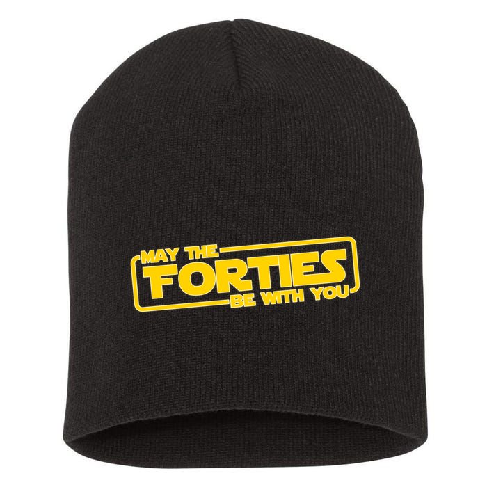 May The Forties Be With You Short Acrylic Beanie