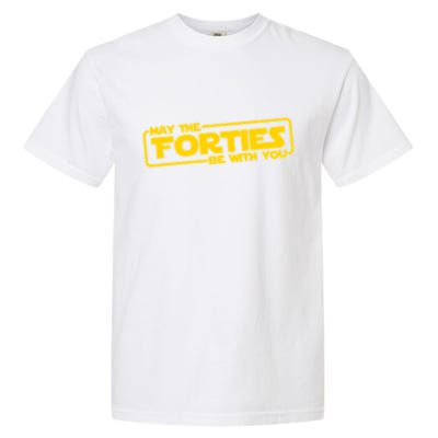 May The Forties Be With You Garment-Dyed Heavyweight T-Shirt