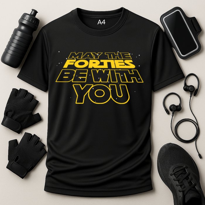 May The Forties Be With You Funny 40th Birthday Performance Shirt