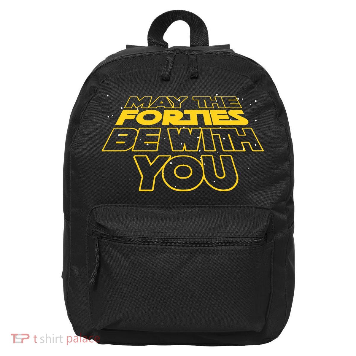 May The Forties Be With You Funny 40th Birthday 16 in Basic Backpack