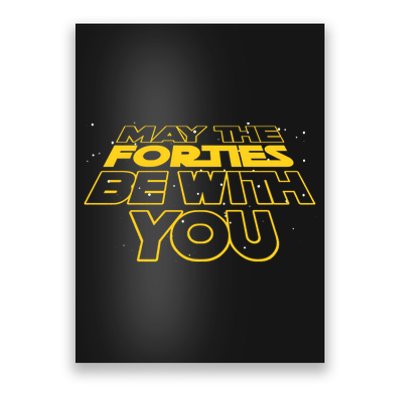 May The Forties Be With You Funny 40th Birthday Poster