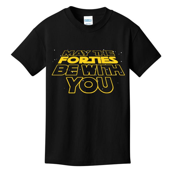 May The Forties Be With You Funny 40th Birthday Kids T-Shirt