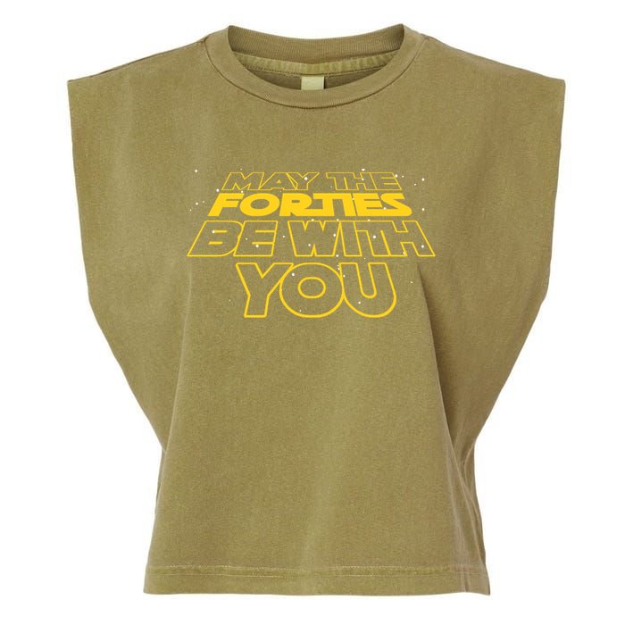 May The Forties Be With You Funny 40th Birthday Garment-Dyed Women's Muscle Tee