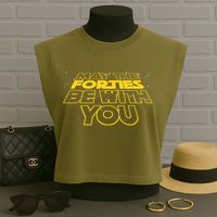 May The Forties Be With You Funny 40th Birthday Garment-Dyed Women's Muscle Tee