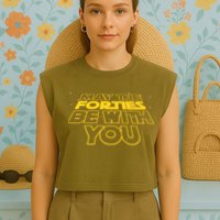 May The Forties Be With You Funny 40th Birthday Garment-Dyed Women's Muscle Tee