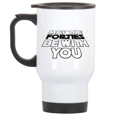May The Forties Be With You Funny 40th Birthday Stainless Steel Travel Mug
