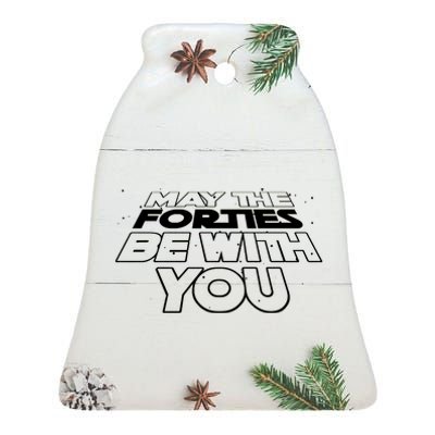 May The Forties Be With You Funny 40th Birthday Ceramic Bell Ornament