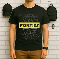 May The Forties Be With You Funny Birthday T-Shirt