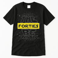 May The Forties Be With You Funny Birthday Tall T-Shirt