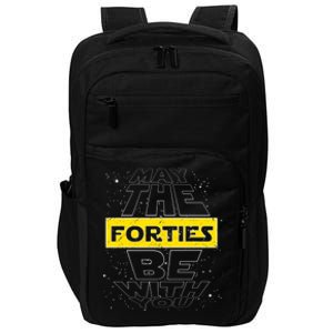 May The Forties Be With You Funny Birthday Impact Tech Backpack