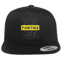 May The Forties Be With You Funny Birthday Flat Bill Trucker Hat