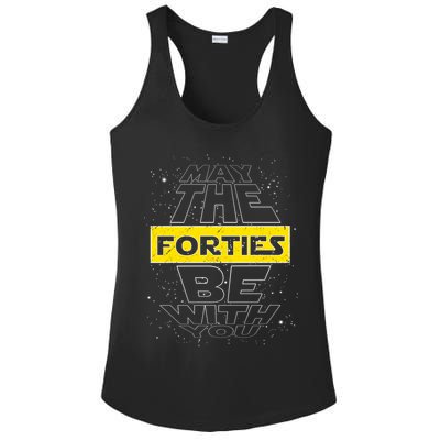 May The Forties Be With You Funny Birthday Ladies PosiCharge Competitor Racerback Tank
