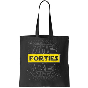 May The Forties Be With You Funny Birthday Tote Bag