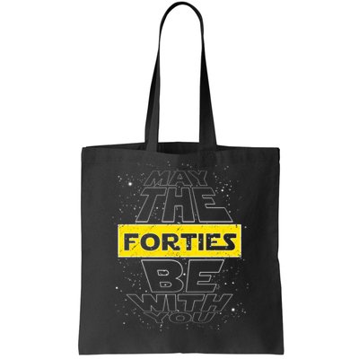 May The Forties Be With You Funny Birthday Tote Bag