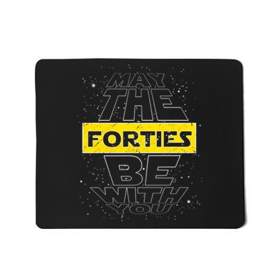 May The Forties Be With You Funny Birthday Mousepad