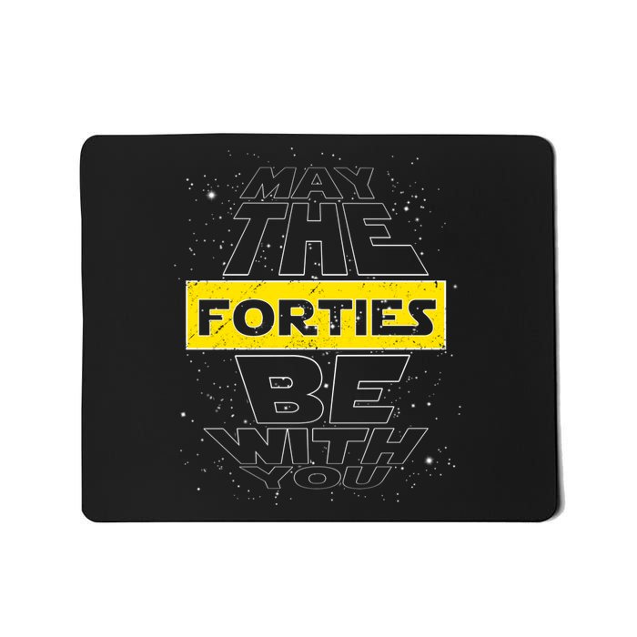 May The Forties Be With You Funny Birthday Mousepad