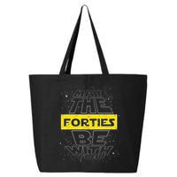 May The Forties Be With You Funny Birthday 25L Jumbo Tote