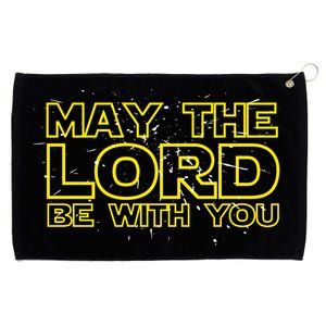 May The Lord Be With You Grommeted Golf Towel