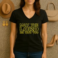 May The Lord Be With You Women's V-Neck T-Shirt