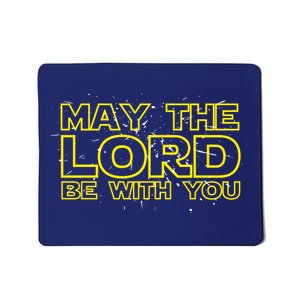 May The Lord Be With You Mousepad