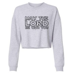 May The Lord Be With You Cropped Pullover Crew