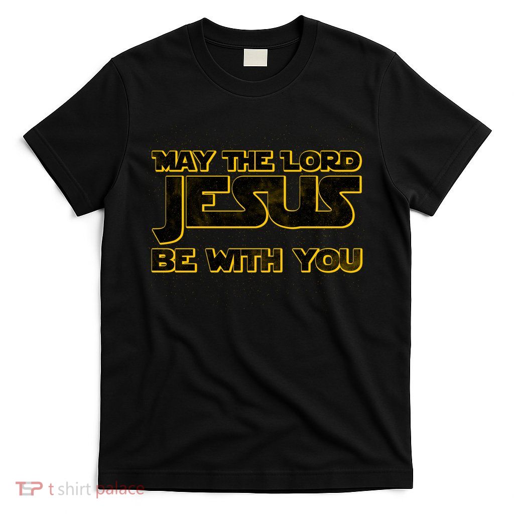 May The Lord Jesus Be With You T-Shirt
