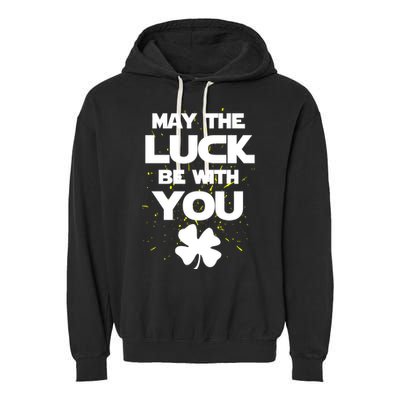 May The Luck Be With You Irish Parody Garment-Dyed Fleece Hoodie