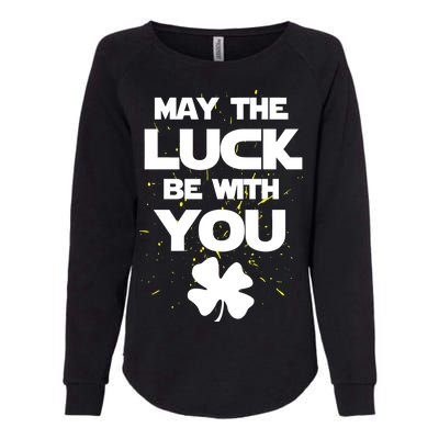 May The Luck Be With You Irish Parody Womens California Wash Sweatshirt