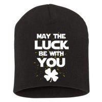 May The Luck Be With You Irish Parody Short Acrylic Beanie